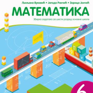 KREATIVNI CENTAR - Matematika Zbirka zadataka 6 za šesti razred