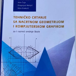 TEHNIČKO CRTANJE SA NACRTNOM GEOMETRIJOM I KOMPJUTERSKOM GRAFIKOM  1 za prvi razred