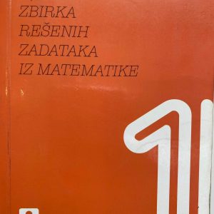 MATEMATIKA 1 ZBIRKA REŠENIH ZADATAKA IZ MATEMATIKE ZA PRVI RAZRED VENE