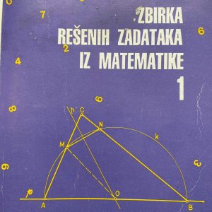 MATEMATIKA 1 ZBIRKA REŠENIH ZADATAKA IZ MATEMATIKE ZA PRVI RAZRED VENE