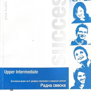 Engleski jezik Success Upper intermediate work book Radna sveska iz engleskog jezika za 3. razred gimnazija i srednjih škola Idavač: Pearson Longman Akronolo Autori: Rod Fricker