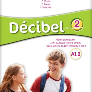 Klet Francuski jezik 6 Decibel 2 radna sveska za šesti razred Radna sveska iz francuskog jezika za šesti razred Autori : M . Bulzbach C . Martin D . Pastor I . Saracibar Izdavač : Klet