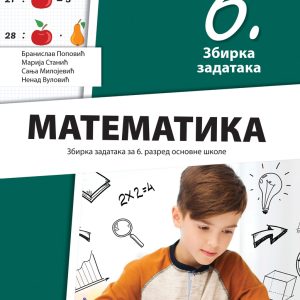 Klet Matematika 6 zbirka zadataka za šesti razred Zbirka zadataka iz Matematike za šesti razred Autori : Branislav Popović Marija Stanić Sanja Milojević Nenad Vulović Izdavač : Klet